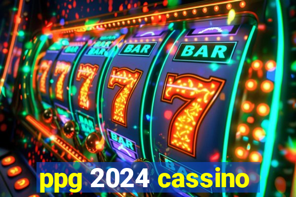 ppg 2024 cassino